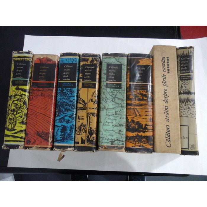CALATORI STRAINI DESPRE TARILE ROMANE - 8 volume